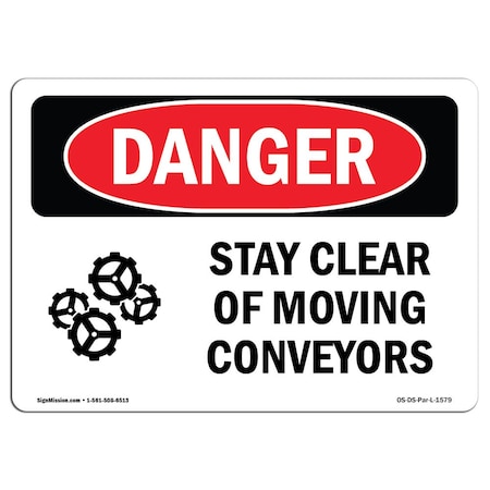 OSHA Danger Sign, Stay Clear Of Moving Conveyors, 18in X 12in Aluminum